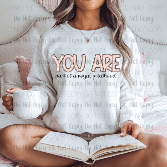 You Are Part Of A Royal Priesthood