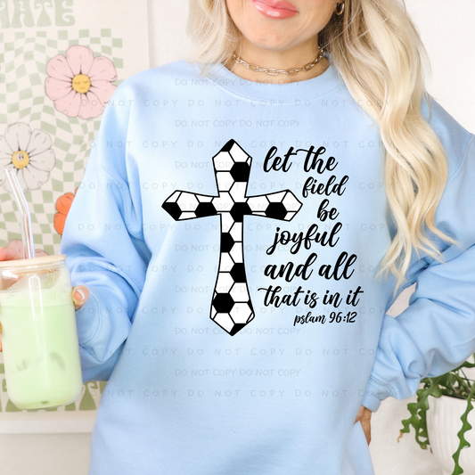 Let The Field Be Joyful And All That Is In It Shirt