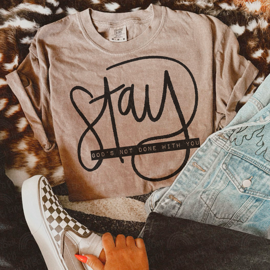 Stay God's Not Done With You Yet