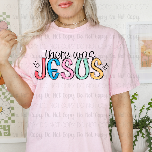 There Was Jesus