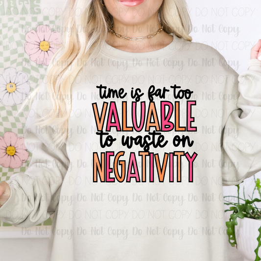 Time Is Far Too Valuable To Waste On Negativity