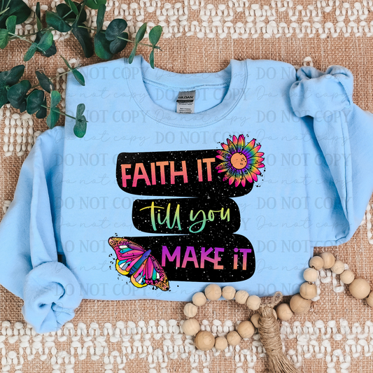 Faith it Till You Make It Shirt