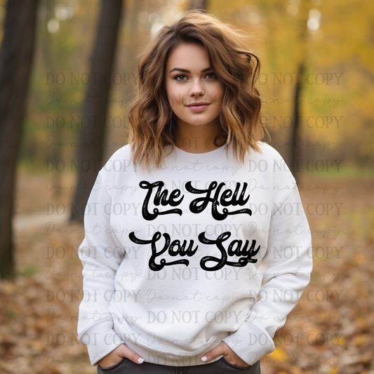 The Hell You Say Shirt